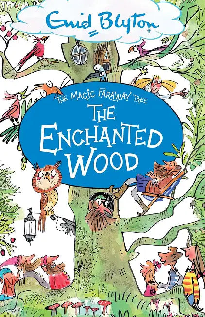 The Magic Faraway Tree: The Enchanted Wood by Enid Blyton