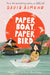 Paper Boat, Paper Bird by David Almond