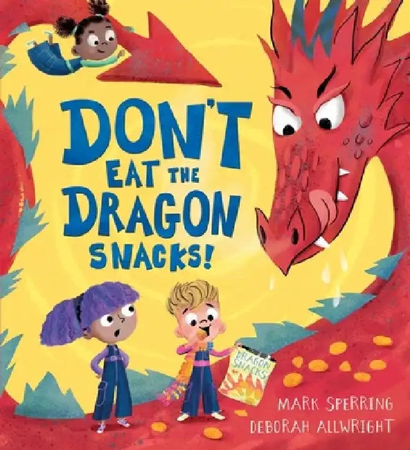 Don't Eat the Dragon Snacks! by Mark Sperring