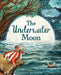 The Underwater Moon by Sandra Dieckmann