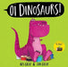 Oi Dinosaurs! by Kes Gray