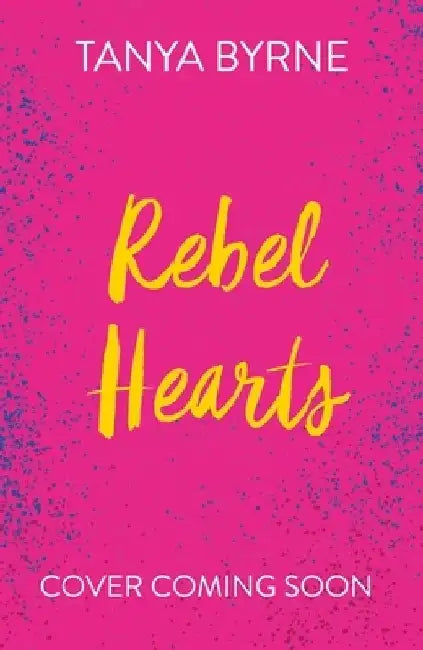 Rebel Hearts: An LGBTQ+ enemies to lovers romance about climate activism and influence by Tanya Byrne