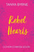 Rebel Hearts: An LGBTQ+ enemies to lovers romance about climate activism and influence by Tanya Byrne