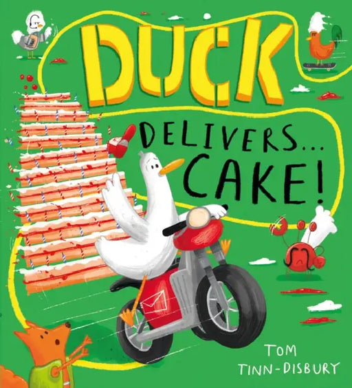 Duck Delivers . . . Cake!: A hilarious picture book adventure about a delivery duck, perfect for children aged 3–5 by Tom Tinn-Disbury