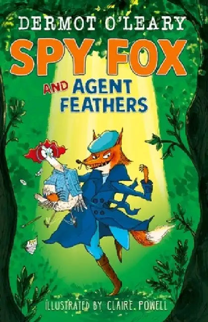 Spy Fox and Agent Feathers: A laugh-out-loud action-adventure story by Dermot O’Leary