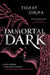 Immortal Dark Trilogy: Immortal Dark by Girma, Tigest
