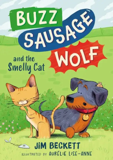 Buzz Sausage Wolf and the Smelly Cat: Book 2 in the silly sausage dog cosy adventures series! by Jim Beckett