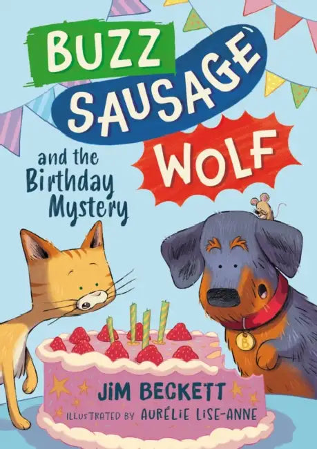 Buzz Sausage Wolf And The Birthday Mystery by Jim Beckett