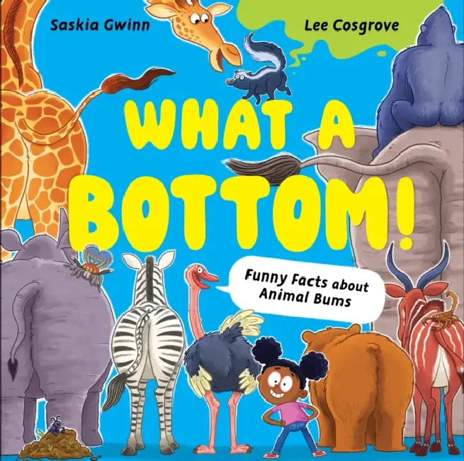 What a Bottom!: Terrific Tales of Mighty Bums by Saskia Gwinn