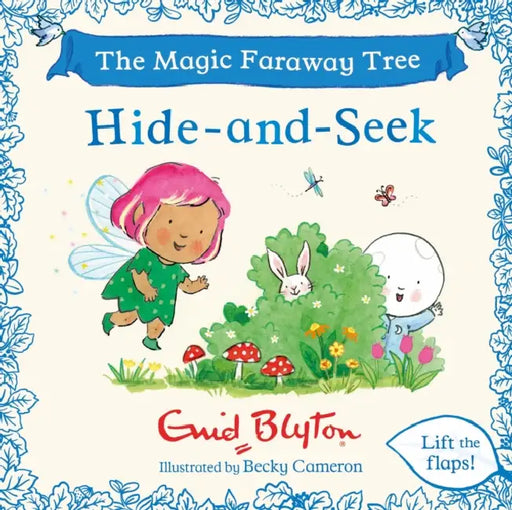 The Magic Faraway Tree: Hide-and-Seek: A Lift-the-Flap Story inspired by The Magic Faraway Tree – now a major movie! by Enid Blyton