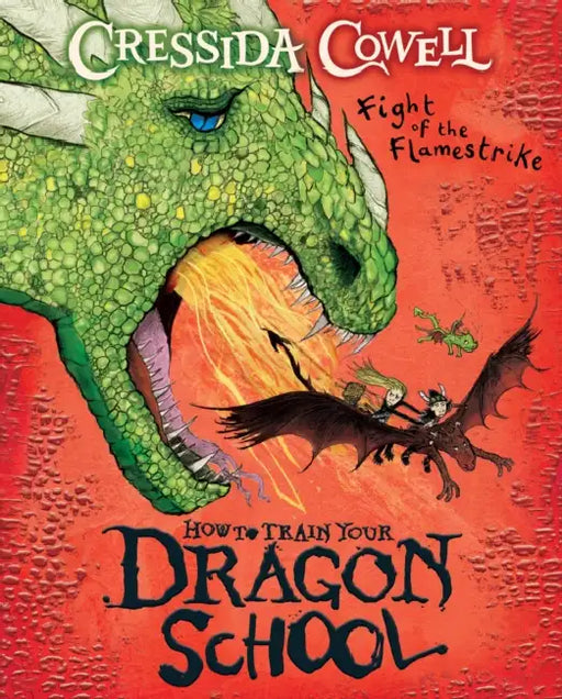 How To Train Your Dragon School: Fight Of The Flamestrike by Cressida Cowell