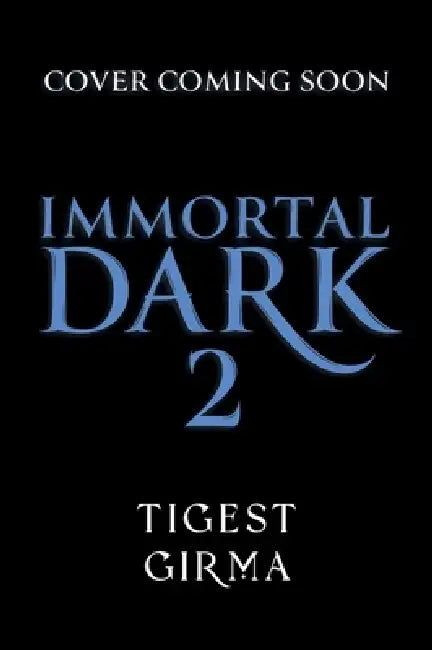 Immortal Dark Trilogy: Eternal Ruin: Book 2 by Tigest Girma