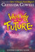 Which Way To The Future: The out-of-this-world new series from the author of HOW TO TRAIN YOUR DRAGON by Cressida Cowell