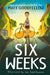 Six Weeks: An unforgettable new story from the award-winning author of The Final Year by Matt Goodfellow