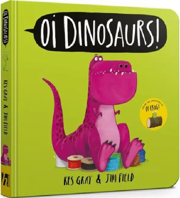 Oi Dinosaurs! by Kes Gray