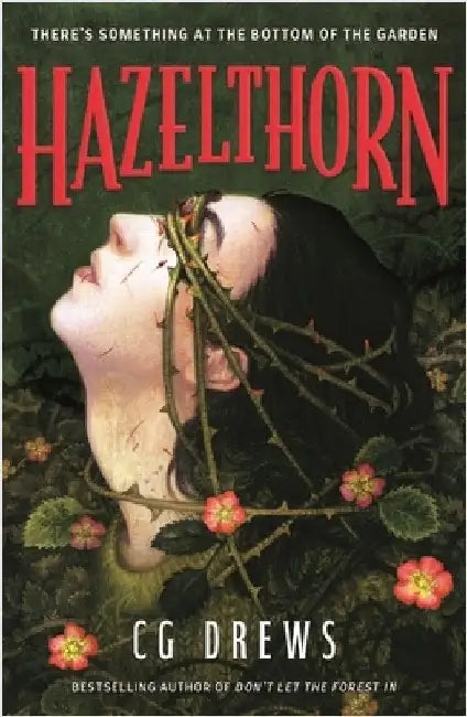 Hazelthorn: Gorgeously gothic horror and queer dark romance from the NYT bestselling author of Don't Let the Forest In by CG Drews