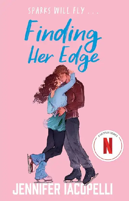 Finding Her Edge: A must-read YA sports romance love triangle on ice and Netflix Top Ten series! by Jennifer Iacopelli