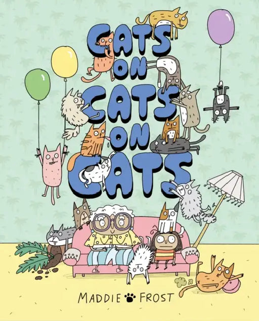 Cats on Cats on Cats: A brilliantly funny, quirky and heartwarming graphic-novel style picture book by Maddie Frost