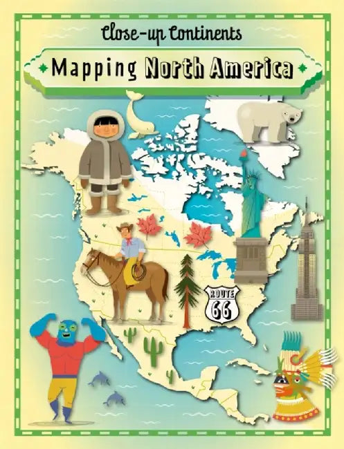 Close-up Continents: Mapping North America by Paul Rockett