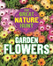 The Great Nature Hunt: Garden Flowers by Cath Senker