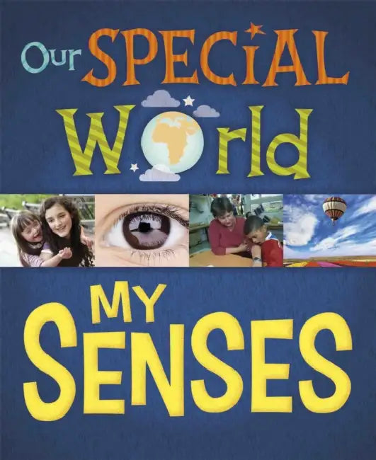 Our Special World: My Senses by Liz Lennon