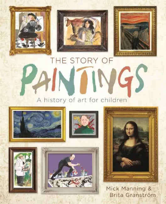 The Story of Paintings by Mick Manning