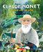 Claude Monet: Capturing Light and Nature by Mick Manning