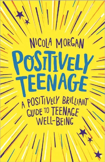 Positively Teenage by Nicola Morgan