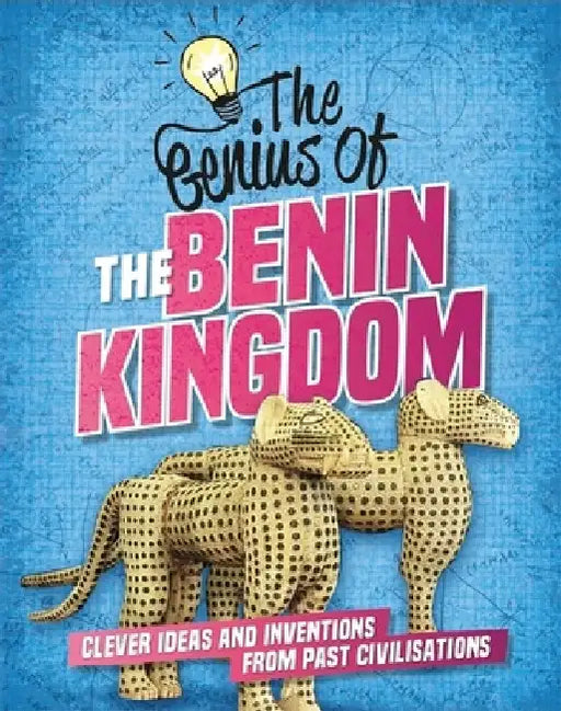 The Genius of: The Benin Kingdom by Sonya Newland