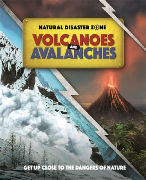 Natural Disaster Zone: Volcanoes and Avalanches  by Ben Hubbard