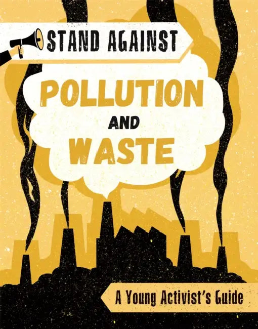 Stand Against: Pollution and Waste by Kate Moretti