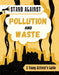 Stand Against: Pollution and Waste by Kate Moretti