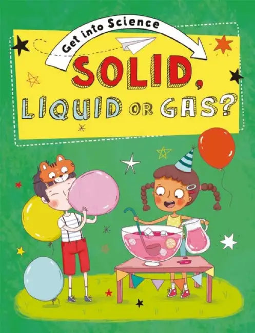 Get Into Science: Solid, Liquid or Gas? by Jane Lacey