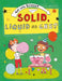 Get Into Science: Solid, Liquid or Gas? by Jane Lacey