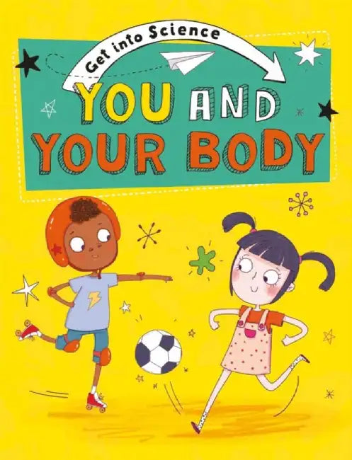 Get Into Science: You and Your Body by Jane Lacey