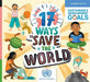17 Ways to Save the World by Louise Spilsbury
