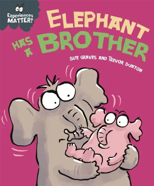 Experiences Matter: Elephant Has a Brother by Sue Graves