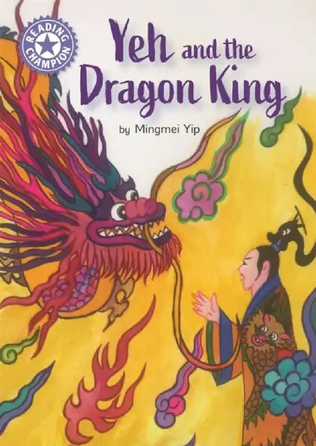 Reading Champion: Yeh and the Dragon King by Mingmei Yip