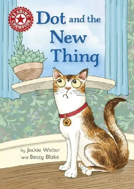 Reading Champion: Dot and the New Thing by Jackie Walter