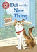 Reading Champion: Dot and the New Thing by Jackie Walter