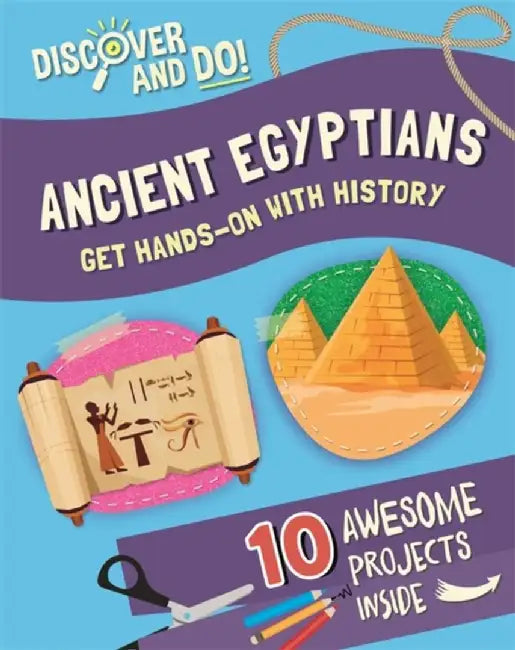 Discover and Do: Ancient Egyptians by Jane Lacey