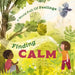 A World Full of Feelings: Finding Calm by Louise Spilsbury