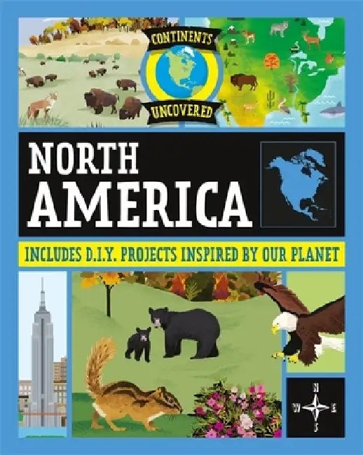 Continents Uncovered: North America by Rob Colson