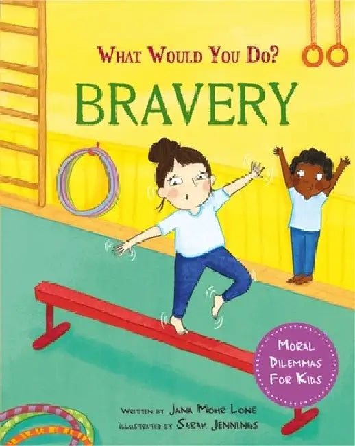 What would you do?: Bravery by Jana Mohr Lone