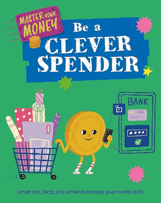 Master Your Money: Be a Clever Spender by Izzi Howell