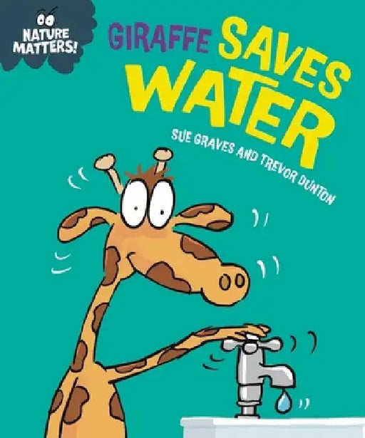 Nature Matters: Giraffe Saves Water by Sue Graves