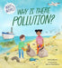 Why in the World: Why is there Pollution? by Anita Ganeri