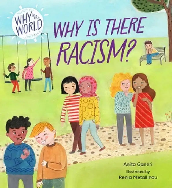 Why in the World: Why is there Racism? by Anita Ganeri