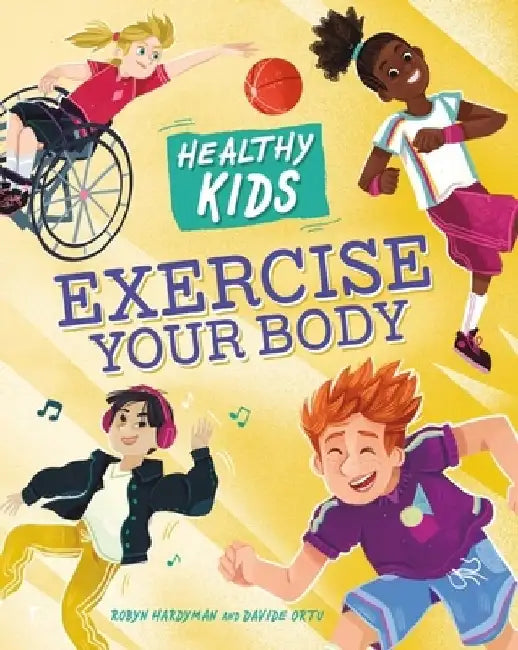 Healthy Kids: Exercise Your Body by Robyn Hardyman