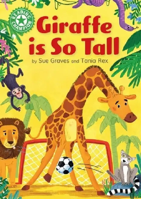 Reading Champion: Giraffe is Tall by Sue Graves